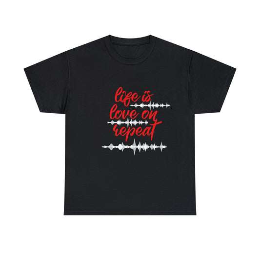 LIFE IS LOVE ON REPEAT TEE