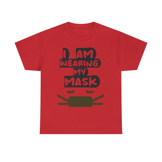 I AM WEARING MY MASK TEE