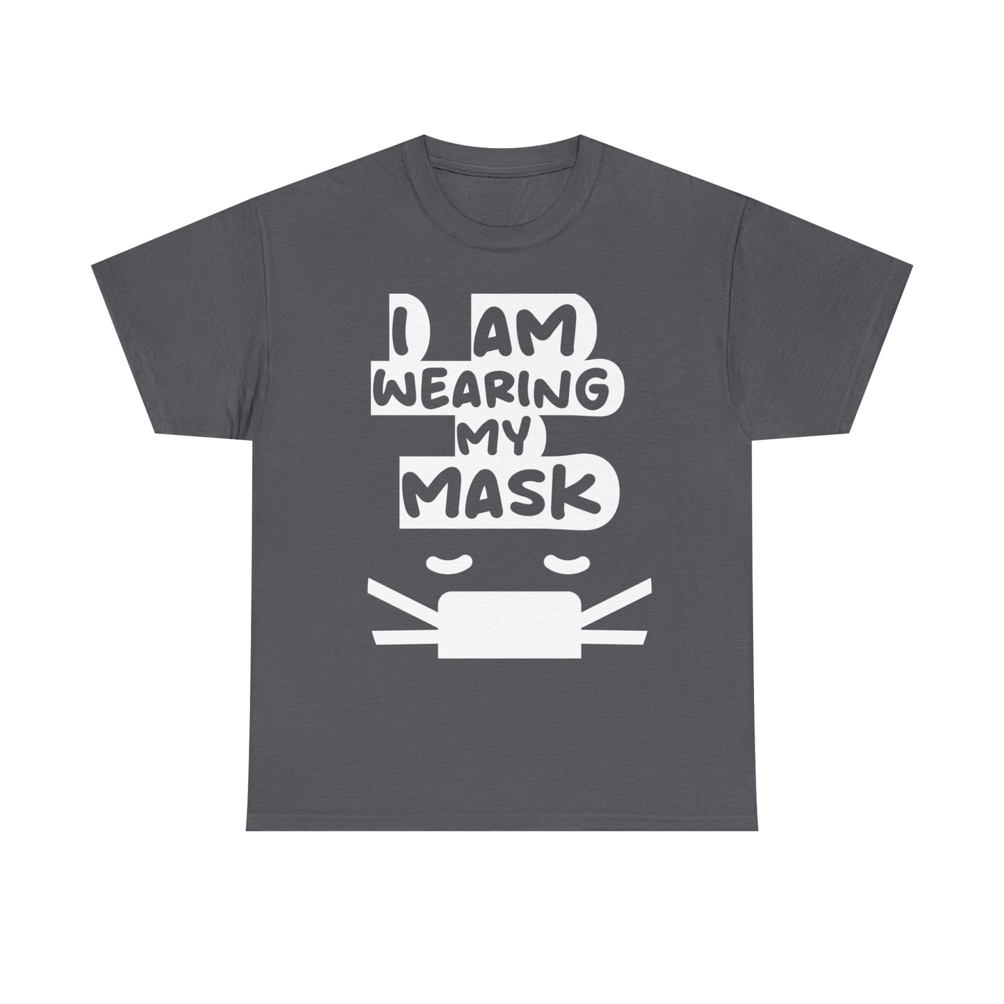 I AM WEARING MY MASK TEE