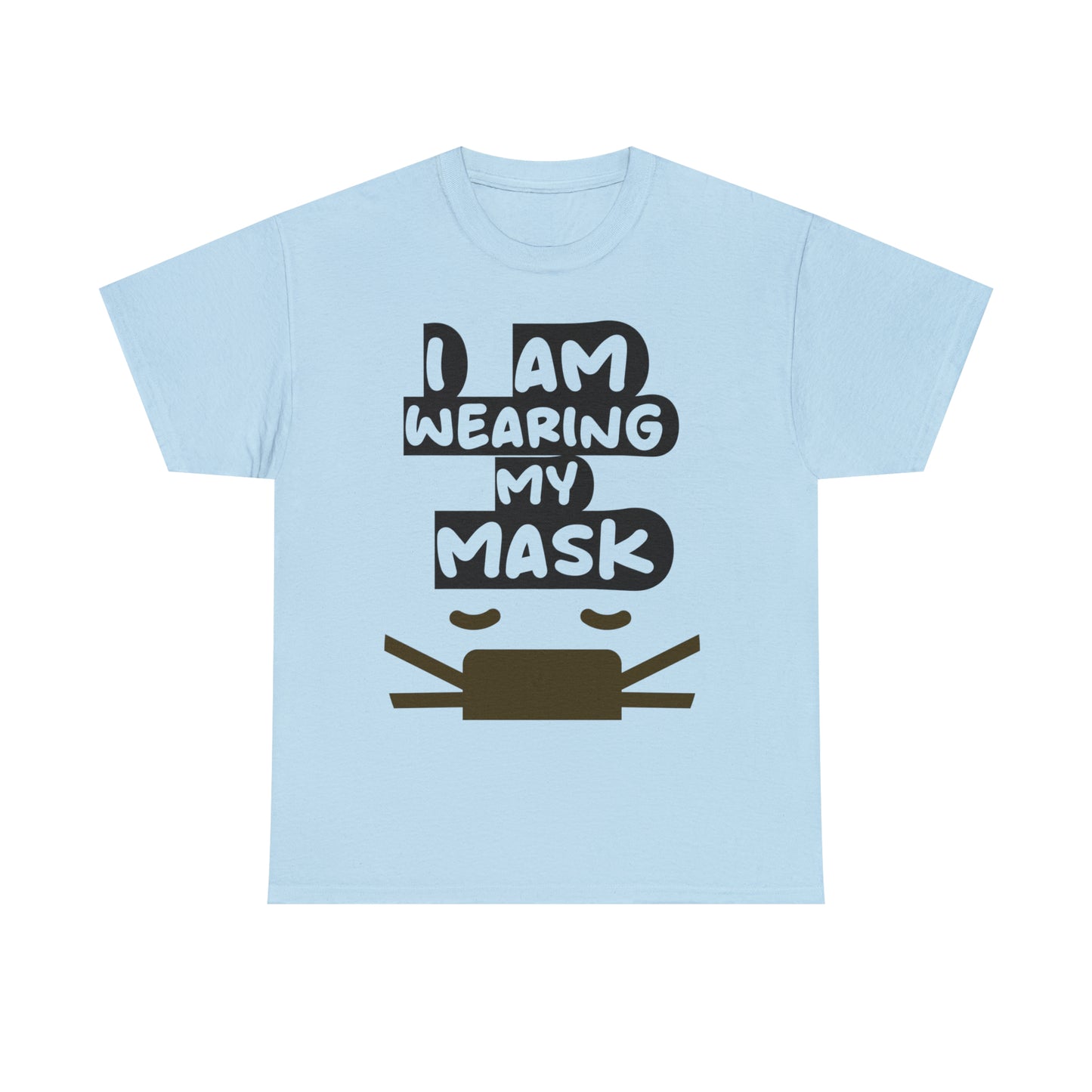 I AM WEARING MY MASK TEE