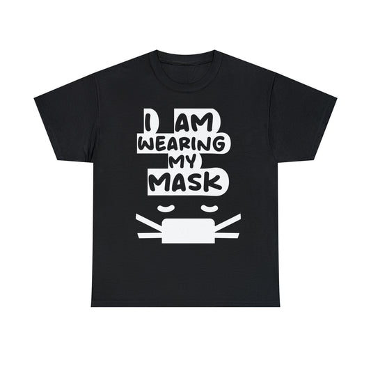 I AM WEARING MY MASK TEE