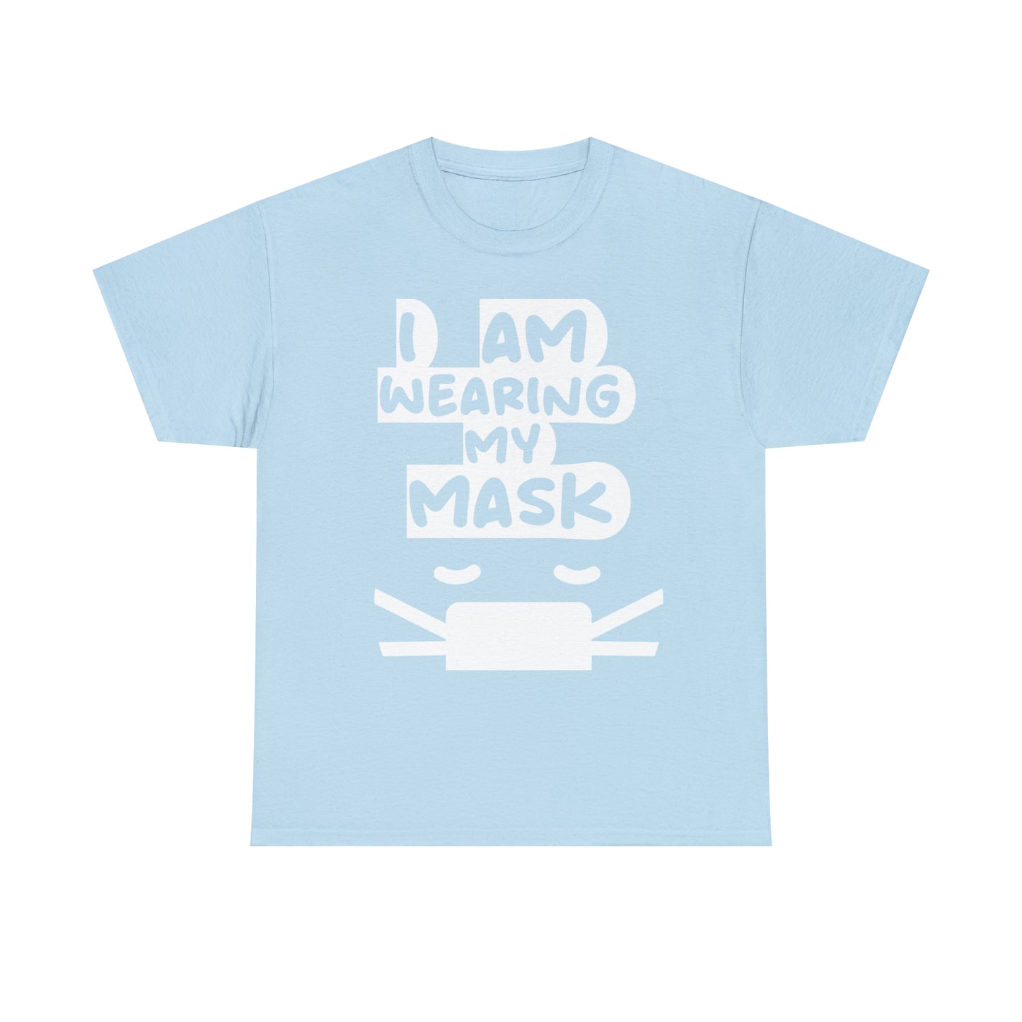 I AM WEARING MY MASK TEE