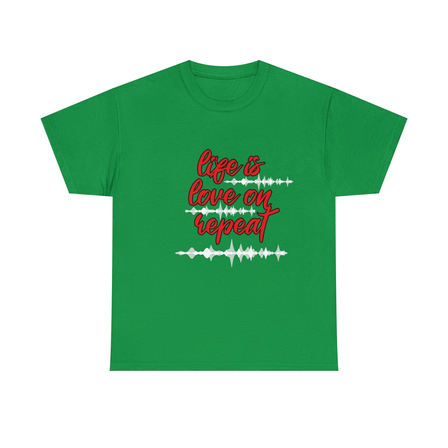 LIFE IS LOVE ON REPEAT TEE