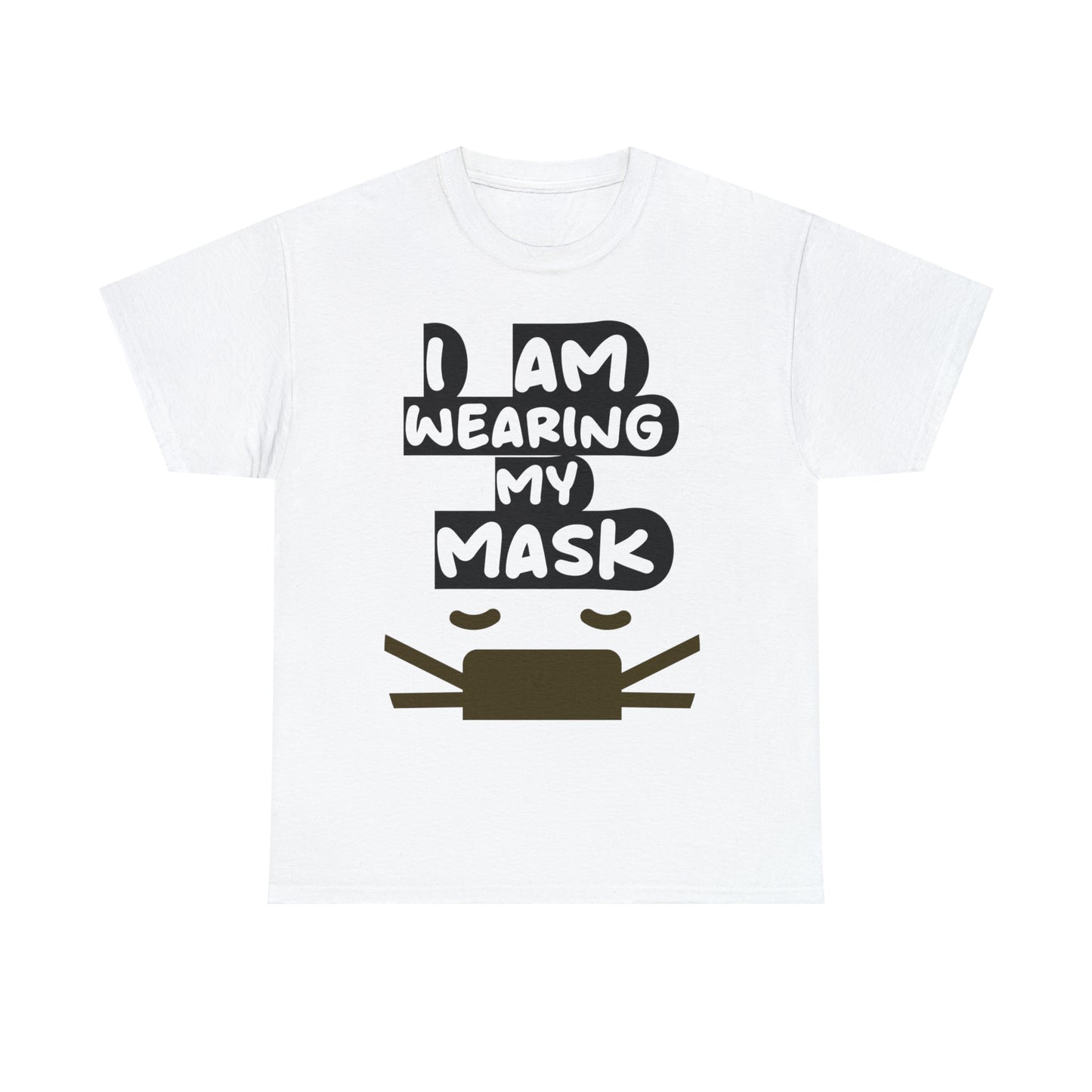 I AM WEARING MY MASK TEE
